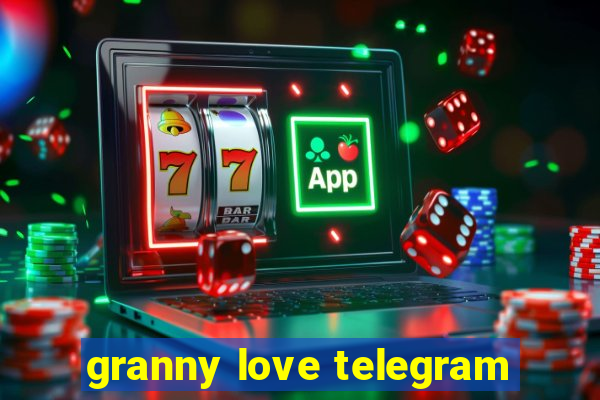 granny love telegram